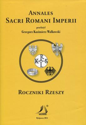 Roczniki Rzeszy Annales Sacri Romani Imperii. Wydawca: Walkowski. SmakLiter.pl Opakowanie Roczniki Rzeszy Annales Sacri Romani Imperii