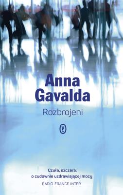 Rozbrojeni. Autor: Gavalda Anna. SmakLiter.pl Okładka książki Rozbrojeni