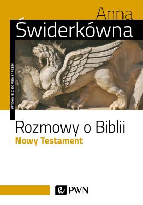 Rozmowy o Biblii. Nowy Testament.. Autor: Świderkówna Anna. SmakLiter.pl Okładka książki Rozmowy o Biblii. Nowy Testament.