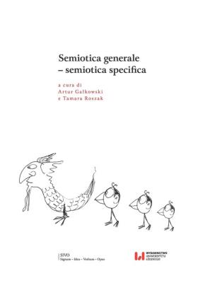 Semiotica generale - semiotica specifica. Autor: Artur Gałkowski, Tamara Roszak. SmakLiter.pl Okładka książki Semiotica generale - semiotica specifica