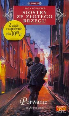 Siostry ze Złotego Brzegu T.26 Porwanie. Autor: Jeanette Semb. SmakLiter.pl Okładka książki Siostry ze Złotego Brzegu T.26 Porwanie