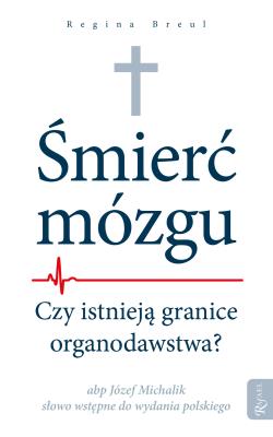 Śmierć Mózgu Organodawstwo. Autor: Breul Regina. SmakLiter.pl Okładka książki Śmierć Mózgu Organodawstwo