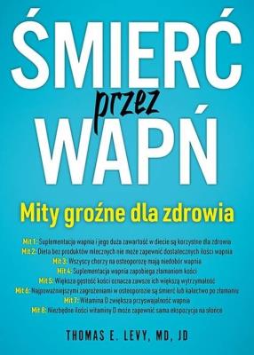 Śmierć przez wapń. Autor: Levy Thomas E.. SmakLiter.pl Okładka książki Śmierć przez wapń