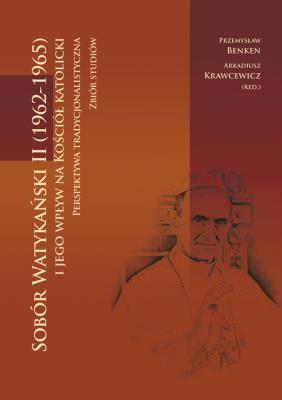 Opakowanie Sobór Watykański II (1962-1965) i jego wpływ na Kościół katolicki. Perspektywa tradycjonalistyczna