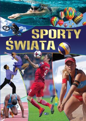 Sporty świata. Autor: Opracowanie zbiorowe. SmakLiter.pl Okładka książki Sporty świata