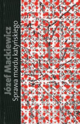 Sprawa mordu katyńskiego. Autor: Józef Mackiewicz. SmakLiter.pl Okładka książki Sprawa mordu katyńskiego