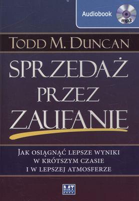 Sprzedaż przez zaufanie MP3 - Audiobook. Autor: Todd M. Duncan. SmakLiter.pl Okładka książki Sprzedaż przez zaufanie MP3 - Audiobook