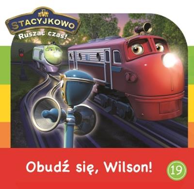 Okładka książki Stacyjkowo. Ruszać czas! Obudź się Wilson
