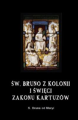 Okładka książki Św. Bruno z Kolonii i święci Zakonu Kartuzów