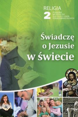 Okładka książki Świadczę o Jezusie w świecie Religia 2 Poradnik metodyczny + CD