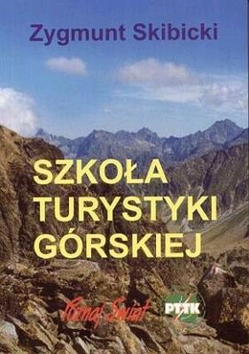 Okładka książki SZKOŁA TURYSTYKI GÓRSKIEJ