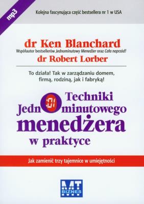 Techniki jednominutowego menedżera w prakt. MP3 - Audiobook. Autor: Ken Blanchard, Robert Lorber. SmakLiter.pl Okładka książki Techniki jednominutowego menedżera w prakt. MP3 - Audiobook