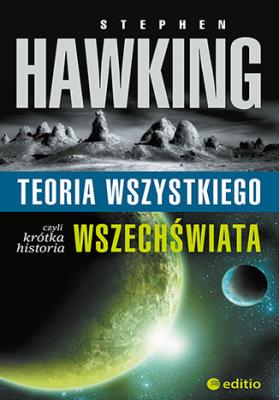 Teoria wszystkiego, czyli krótka historia wszechśw. Autor: Stephen W. Hawking. SmakLiter.pl Okładka książki Teoria wszystkiego, czyli krótka historia wszechśw