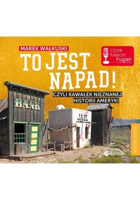 To jest napad! - Audiobook. Autor: Marek Wałkuski. SmakLiter.pl Okładka książki To jest napad! - Audiobook