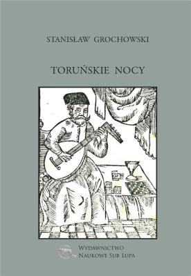 Toruńskie nocy. Autor: Grochowski Stanisław. SmakLiter.pl Okładka książki Toruńskie nocy