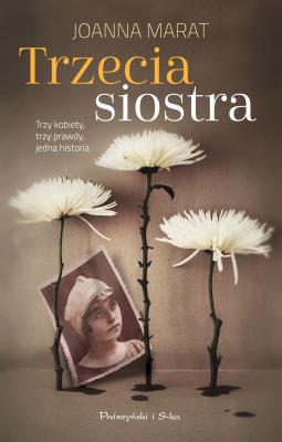 Trzecia siostra. Autor: Marat Joanna. SmakLiter.pl Okładka książki Trzecia siostra