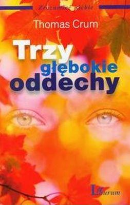 TRZY GŁĘBOKIE ODDECHY. Autor: THOMAS CRUM. SmakLiter.pl Okładka książki TRZY GŁĘBOKIE ODDECHY