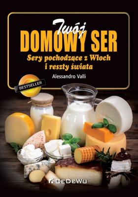 Twój domowy ser. Autor: Alessandro Valli. SmakLiter.pl Okładka książki Twój domowy ser