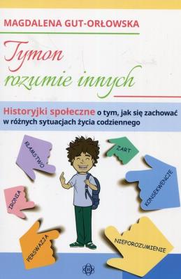 Tymon rozumie innych. Autor: Gut-Orłowska Magdalena. SmakLiter.pl Okładka książki Tymon rozumie innych