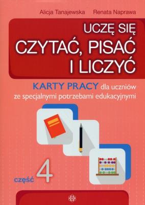 Uczę się czytać, pisać i liczyć Część 4 Karty pracy. Autor: Naprawa Renata Tanajewska Alicja, Naprawa Renata. SmakLiter.pl Okładka książki Uczę się czytać, pisać i liczyć Część 4 Karty pracy