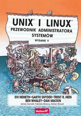 Unix i Linux. Przewodnik administratora systemów.. Autor: Nemeth Evi, Snyder Garth, Hein R. Trent, Ben Whaley, Dan Mackin. SmakLiter.pl Okładka książki Unix i Linux. Przewodnik administratora systemów.