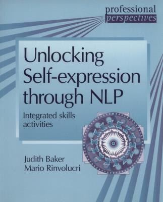 Unlocking Self-expression through NLP. Autor: Baker Judith, Rinvolucri Mario. SmakLiter.pl Okładka książki Unlocking Self-expression through NLP