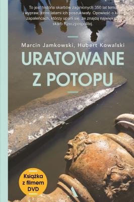 Uratowane z Potopu. Autor: Hubert Kowalski, Jamkowski Marcin. SmakLiter.pl Okładka książki Uratowane z Potopu