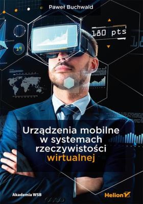 Okładka książki Urządzenia mobilne w systemach rzeczywistości