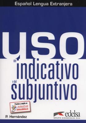 Uso del indicativo y del subjuntivo. Autor: Pilar Hernandez Mercedes. SmakLiter.pl Okładka książki Uso del indicativo y del subjuntivo