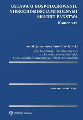 Okładka książki Ustawa o gospodarowaniu nieruchomościami rolnymi Skarbu Państwa Komentarz