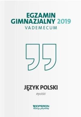 Vademecum 2019 GIM Język polski OPERON. Autor: Jolanta Polakowska-Kujawa. SmakLiter.pl Okładka książki Vademecum 2019 GIM Język polski OPERON