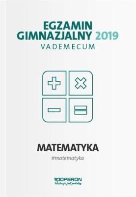 Vademecum 2019 GIM Matematyka OPERON. Autor: Ryszard Jerzy Pawlak Kinga Gałązka. SmakLiter.pl Okładka książki Vademecum 2019 GIM Matematyka OPERON