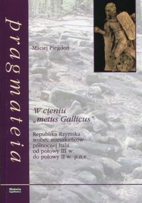 W cieniu metus Gallicus. Autor: Piegdoń Maciej. SmakLiter.pl Okładka książki W cieniu metus Gallicus