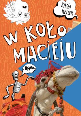 W koło Macieju. Autor: Keller Katarzyna. SmakLiter.pl Okładka książki W koło Macieju
