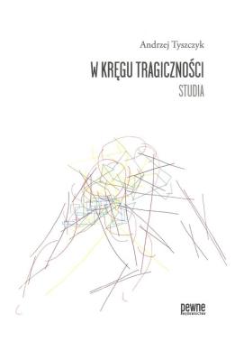 Okładka książki W kręgu tragiczności. Studia