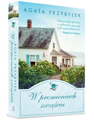 W promieniach szczęścia. Autor: Agata Przybyłek. SmakLiter.pl Okładka książki W promieniach szczęścia
