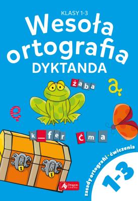 Okładka książki Wesoła ortografia. Dyktanda dla klas 1-3 