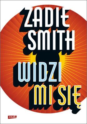 Widzi mi się. Autor: Smith Zadie. SmakLiter.pl Okładka książki Widzi mi się