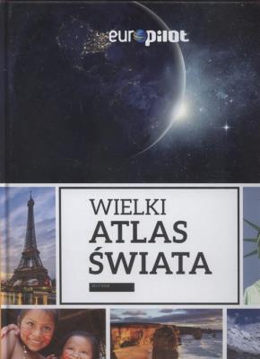 Wielki Atlas Świata 2017/2018. Autor: Opracowanie zbiorowe. SmakLiter.pl Okładka książki Wielki Atlas Świata 2017/2018