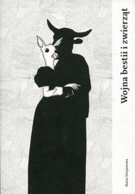 Wojna bestii i zwierząt. Autor: Maria Stiepanowa. SmakLiter.pl Okładka książki Wojna bestii i zwierząt