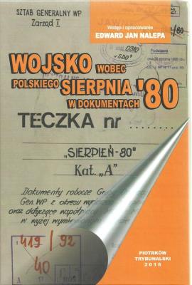 Wojsko wobec polskiego Sierpnia '80 w dokumentach. Autor: Nalepa Edward Jan. SmakLiter.pl Okładka książki Wojsko wobec polskiego Sierpnia '80 w dokumentach
