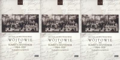 Wójtowie na Śląsku Cieszyńskim 1864-1918 Tom 1-3. Autor: Morys-Twearowski Michael. SmakLiter.pl Okładka książki Wójtowie na Śląsku Cieszyńskim 1864-1918 Tom 1-3