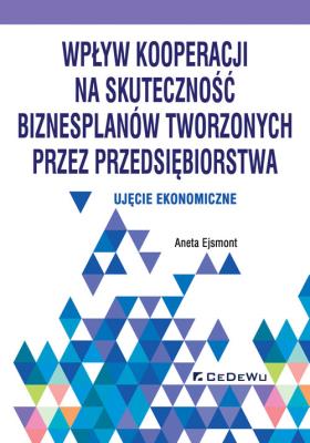 Okładka książki Wpływ kooperacji na skuteczność biznesplanów tworzonych przez przedsiębiorstwa
