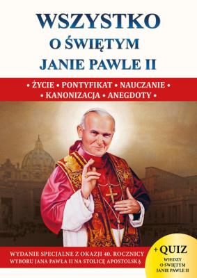 Wszystko o św. Janie Pawle II. Autor: Borek Wacław Stefan. SmakLiter.pl Okładka książki Wszystko o św. Janie Pawle II