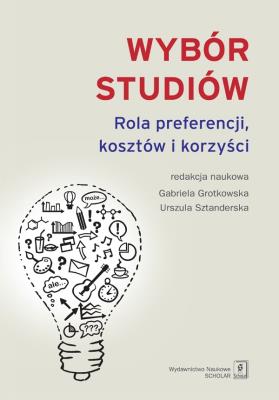 Okładka książki Wybór studiów Rola preferencji kosztów i korzyści