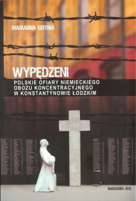 Okładka książki Wypędzeni Polskie ofiary niemieckiego obozu koncentracyjnego w Konstantynowie Łódzkim