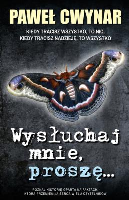 Wysłuchaj mnie, proszę…. Autor: Paweł Cwynar. SmakLiter.pl Okładka książki Wysłuchaj mnie, proszę…
