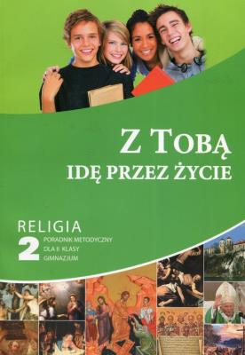 Z Tobą idę przez życie Religia 2 Poradnik metodyczny + CD. Wydawca: Gaudium. SmakLiter.pl Opakowanie Z Tobą idę przez życie Religia 2 Poradnik metodyczny + CD