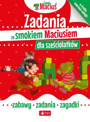 Zadania ze smokiem Maciusiem dla sześciolatków. Autor: Opracowanie zbiorowe. SmakLiter.pl Okładka książki Zadania ze smokiem Maciusiem dla sześciolatków