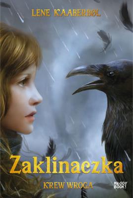 Zaklinaczka. Krew wroga. Autor: Kaaberbøl Lene. SmakLiter.pl Okładka książki Zaklinaczka. Krew wroga